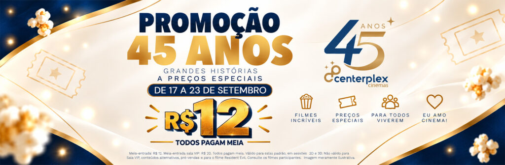 SEMANA DE ANIVERSÁRIO CENTERPLEX CINEMAS
